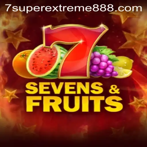 Sevens&Fruits: A Dive into the World of Superextreme888